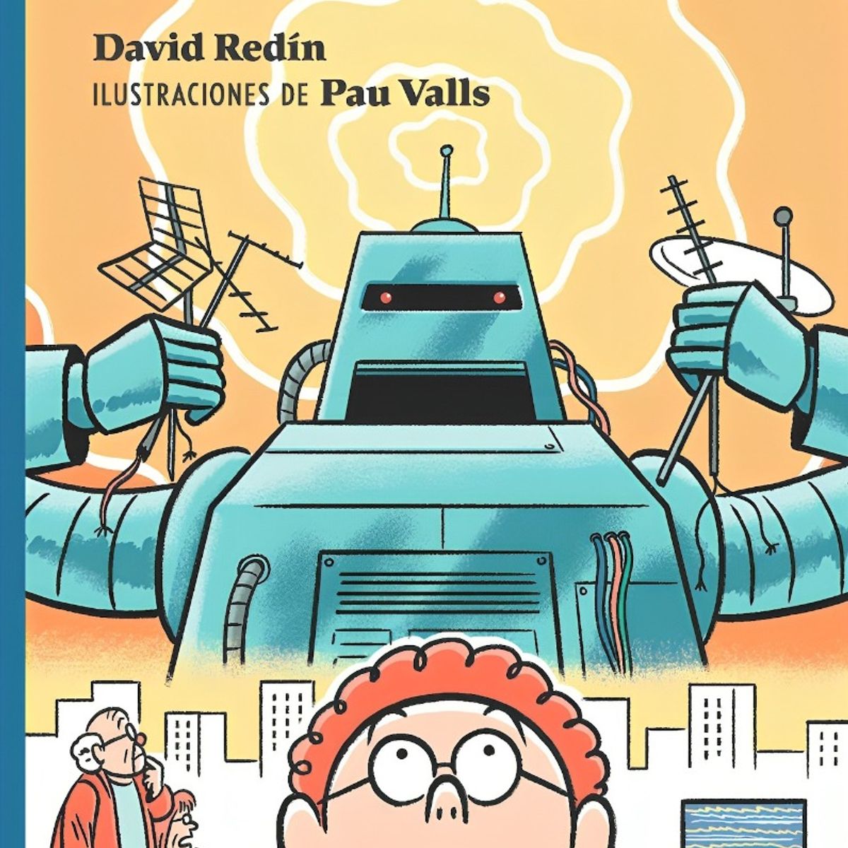 TOP10BOOKS - LIBRO Bill Joe Y Los Robots Comeantenas - Bill Joe Y Los Robots Comeantenas
