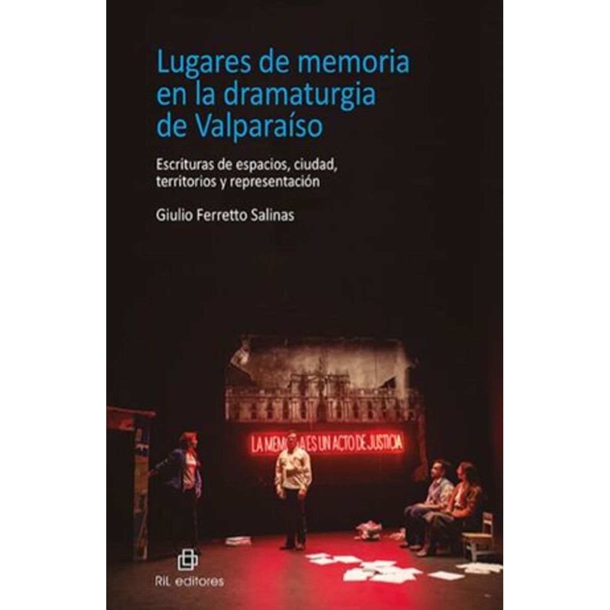 ANTARTICA LIBROS - Lugares De Memoria En La Dramaturgia De Valparaiso