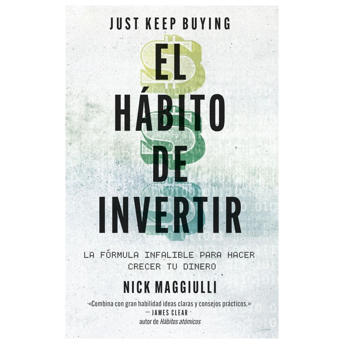 HITWAY MUSIC - EL HÁBITO DE INVERTIR JUST KEEP BUYING TAPA BLANDA - NICK MAGGIULLI - LIBRO