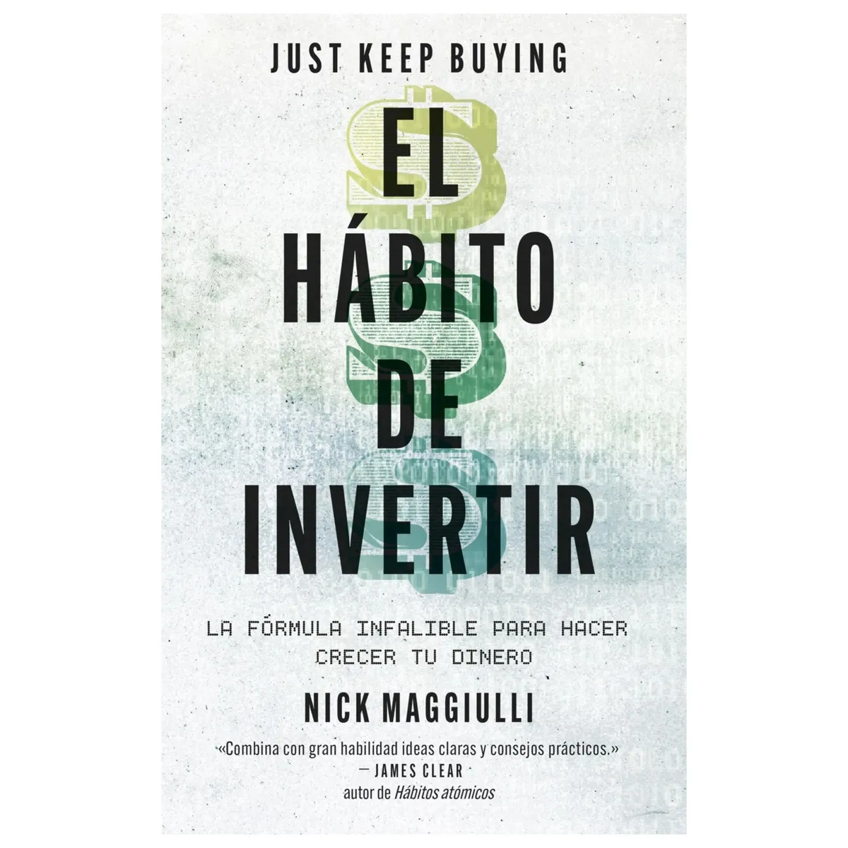 HITWAY MUSIC - EL HÁBITO DE INVERTIR JUST KEEP BUYING TAPA BLANDA - NICK MAGGIULLI - LIBRO