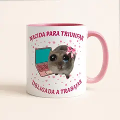 SM - Tazón Nacida para Triunfar Obligada a Trabajar Taza Motivacional Meme Hamster