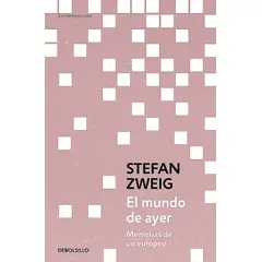 DEBOLSILLO - Libro El Mundo De Ayer - Stefan Zweig