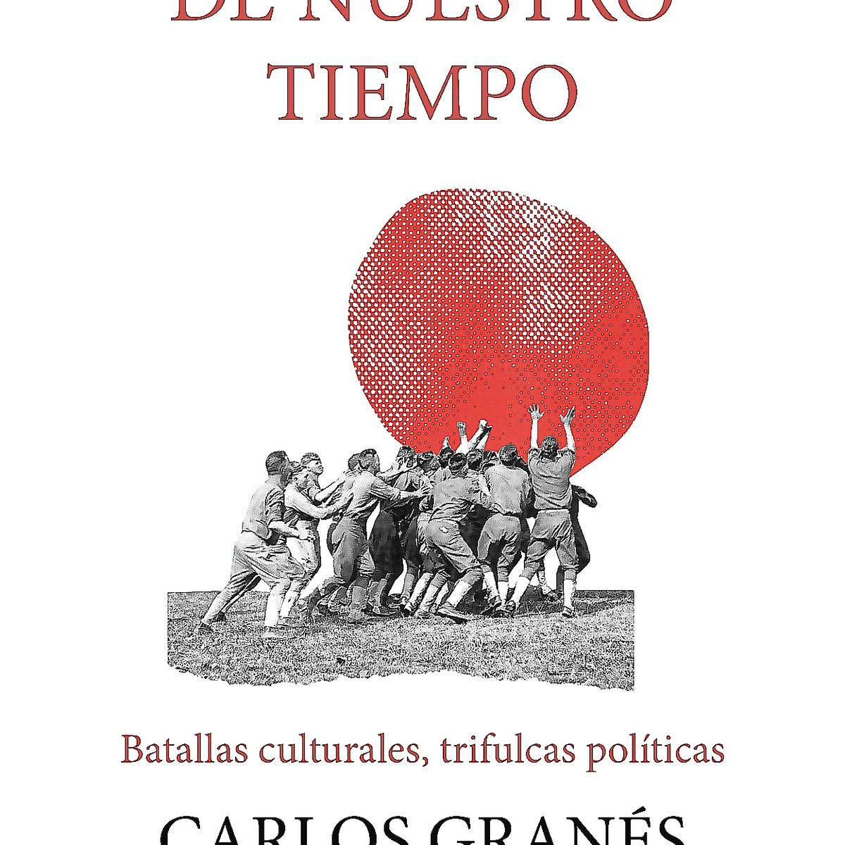 TAURUS - Libro El Rugido De Nuestro Tiempo - Carlos Granés
