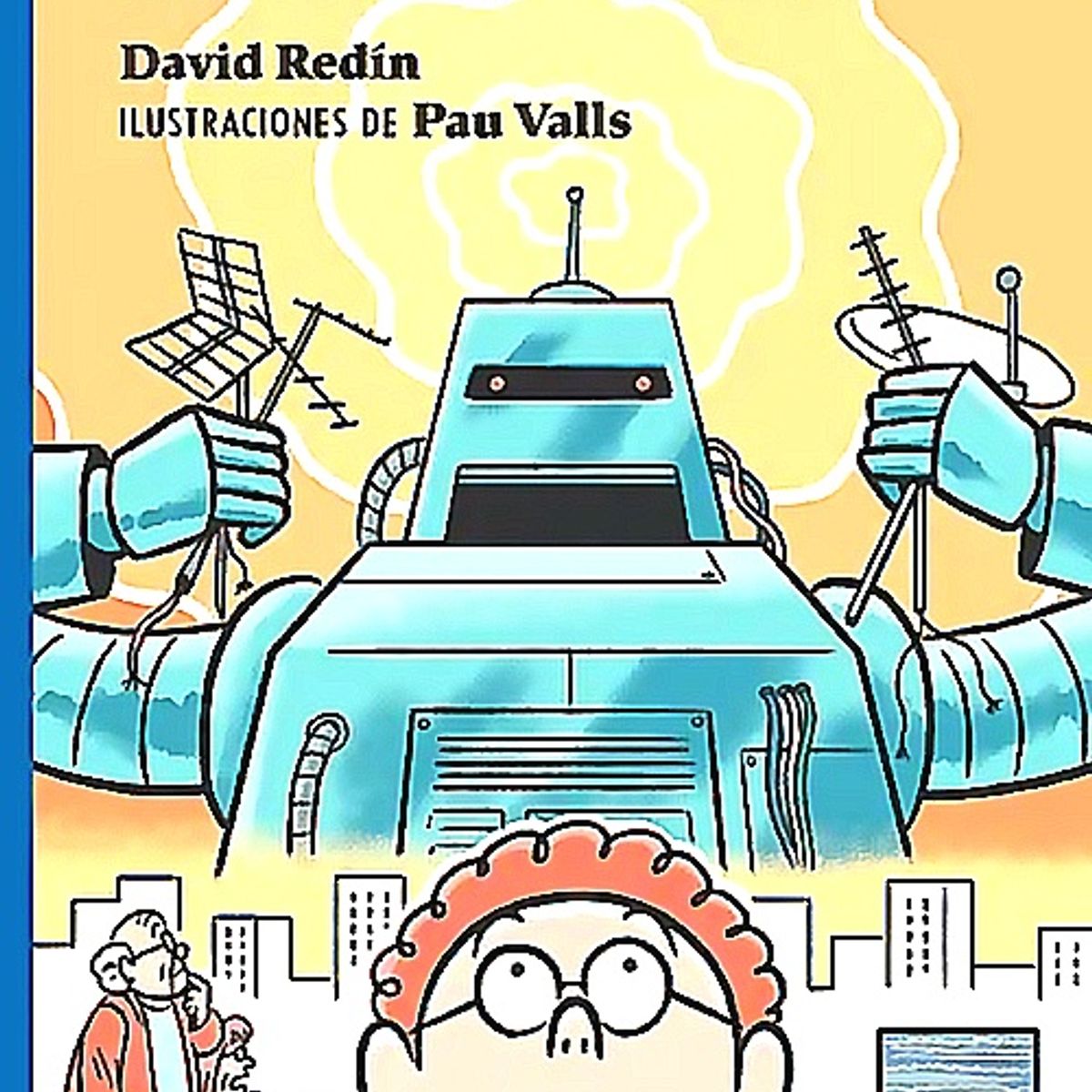 Planetalector - Libro Bill Joe y los robots comeantenas - David de Redin