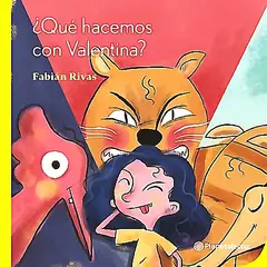 Planetalector - Libro ¿Qué hacemos con Valentina - Fabián Rivas