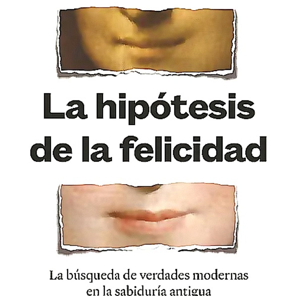 Deusto - Libro La hipótesis de la felicidad - Jonathan Haidt