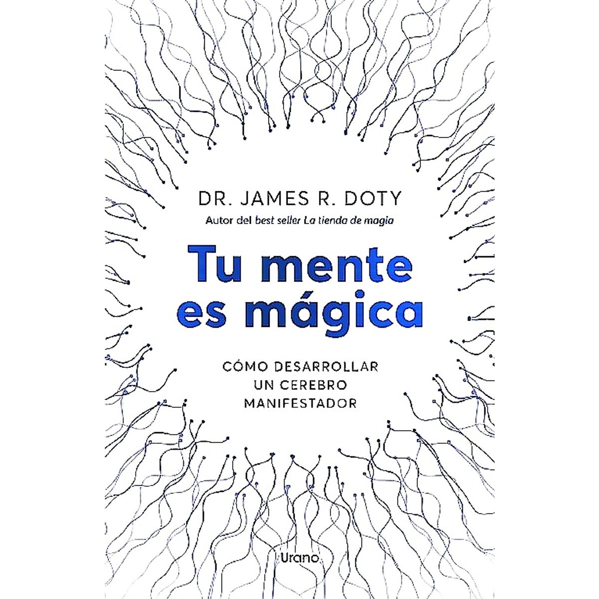 EDICIONES URANO - Libro Tu Mente Es Mágica - Doty, James