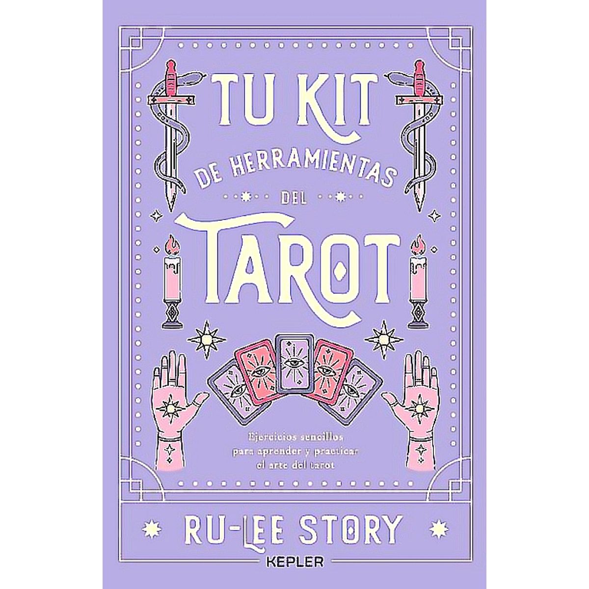 KEPLER - Libro Tu Kit De Herramientas Del Tarot - Story, Rulee