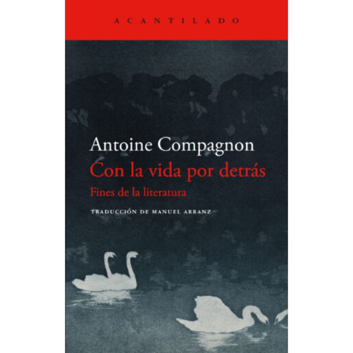 RETAILEXPRESS - Con La Vida Por Detrás: Fines De La Literatura