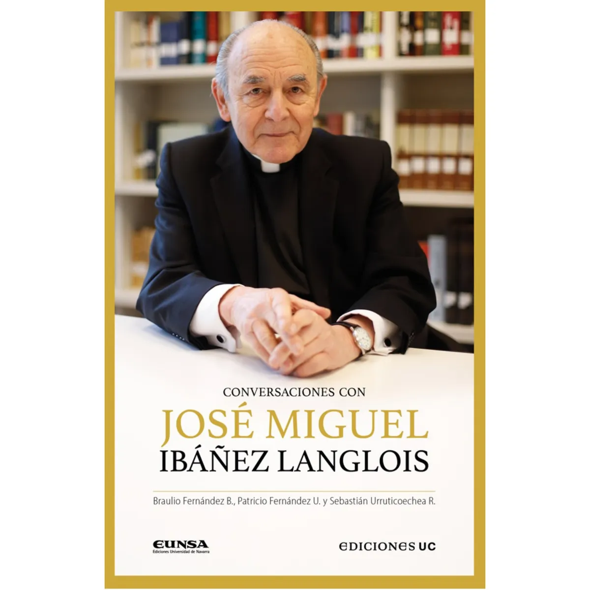 EDICIONES UC - Conversaciones Con Jose Miguel Ibañez Langlois