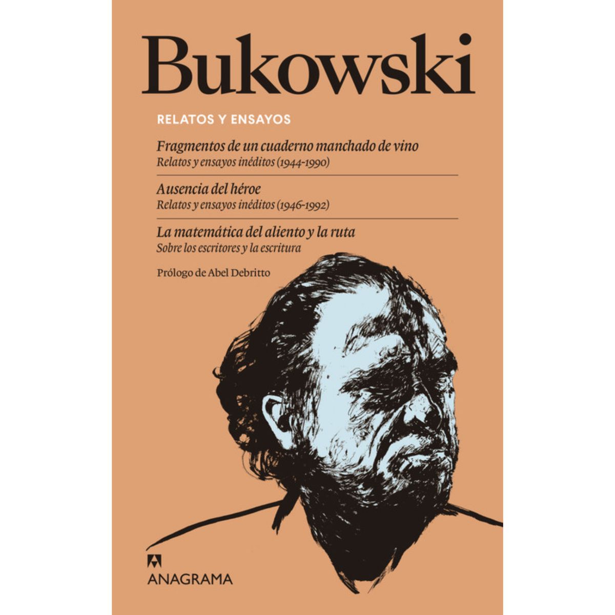 ANAGRAMA - Relatos Y Ensayos - Autor(a):  Charles Bukowski