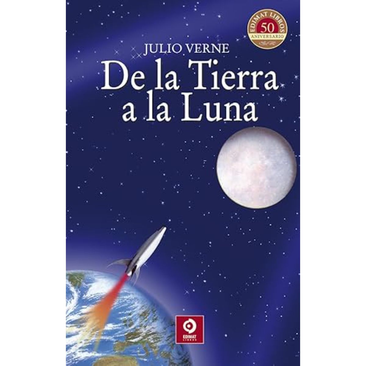 EDIMAT LIBROS - De La Tierra  A Luna  (Clásicos Selección)