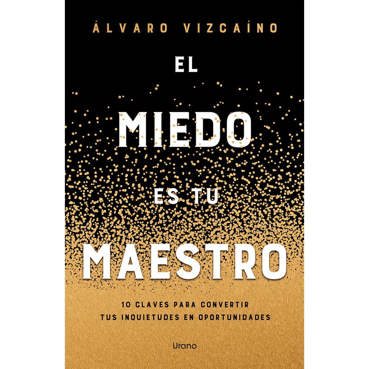 ANTARTICA LIBROS - El Miedo Es Tu Maestro