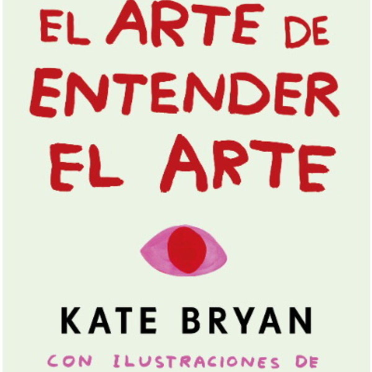 ANTARTICA LIBROS - El Arte De Entender El Arte
