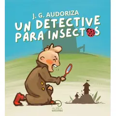 ANTARTICA LIBROS - Un Detective Para Insectos