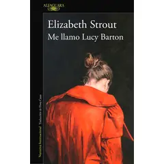 ALFAGUARA - Libro Me Llamo Lucy Barton - Strout, Elizabeth