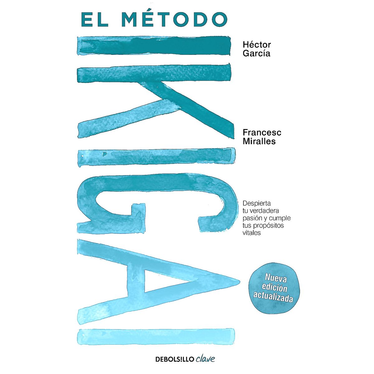 DEBOLSILLO - Libro El Método Ikigai (Nueva Edición) - Miralles, Francesc