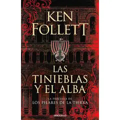 PLAZA & JANES - Libro Las Tinieblas Y El Alba - Follett, Ken