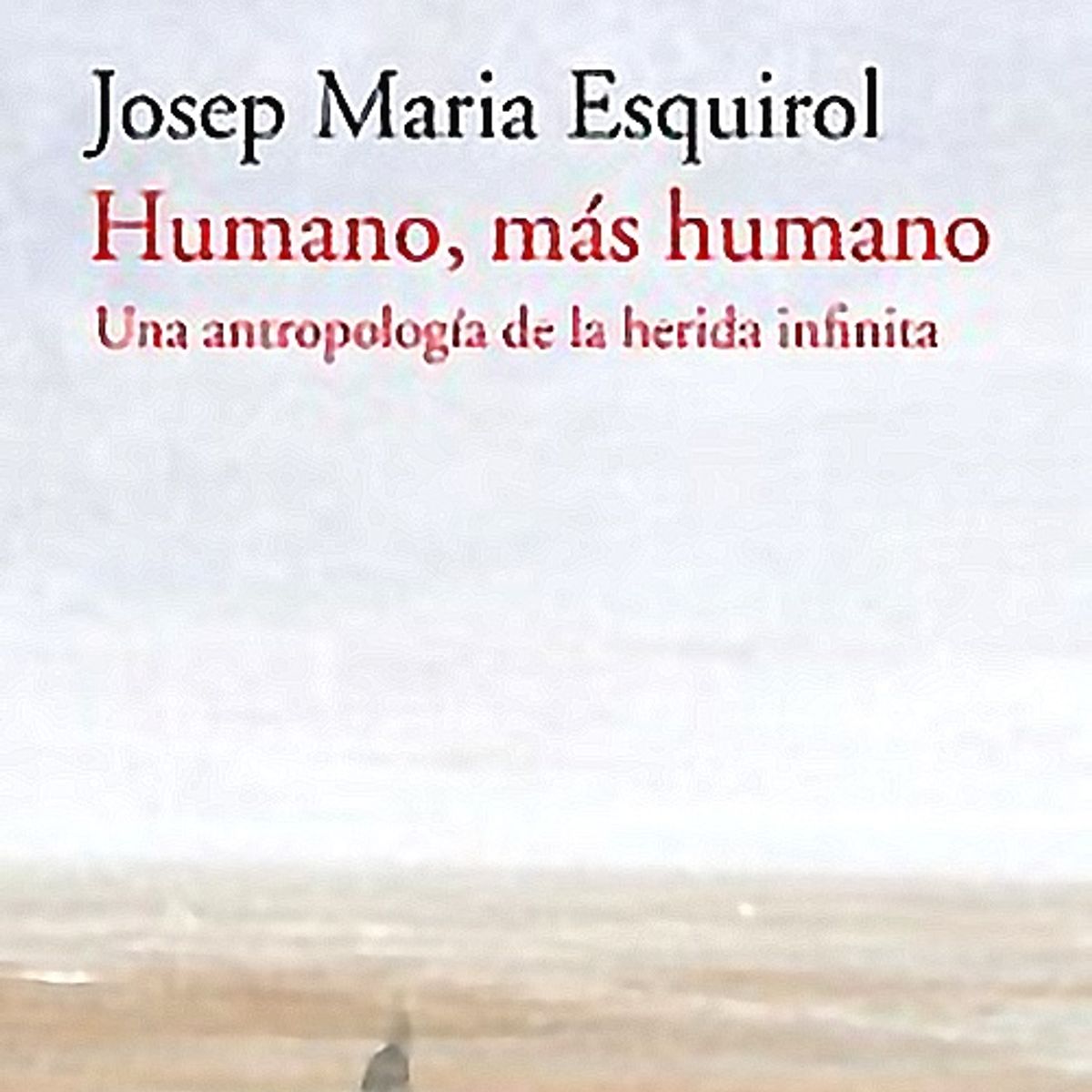 GENERICO - Libro Humano, Más Humano - Esquirol, Josep Mari
