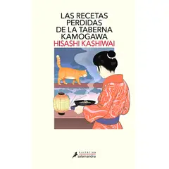 SALAMANDRA - Libro Las Recetas Perdidas De La Taberna Kamogawa - Kashiwai
