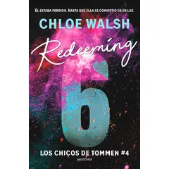 MONTENA - Libro Redeeming 6 (Los Chicos De Tommen 4) - Walsh, Chloe
