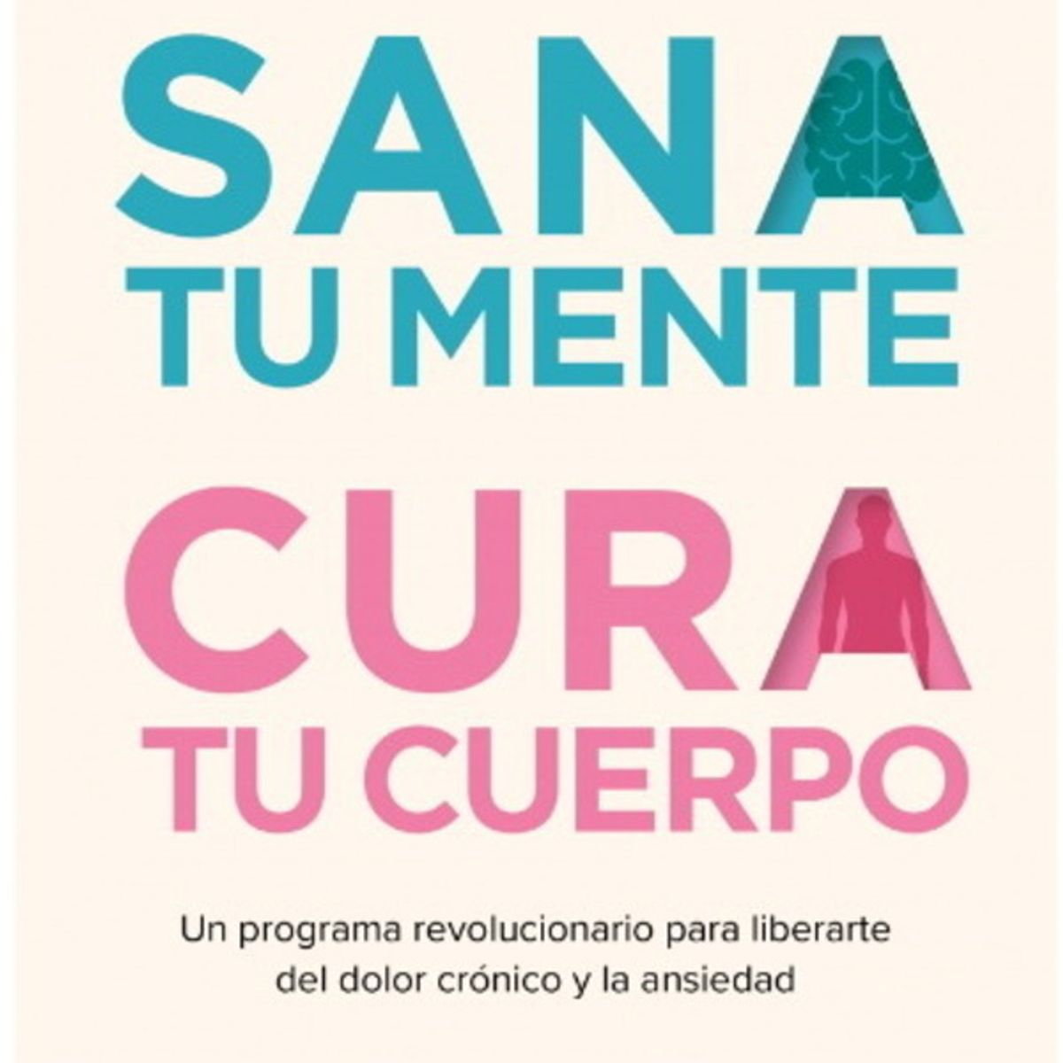 ANTARTICA LIBROS - Sana Tu Mente Tu Cuerpo
