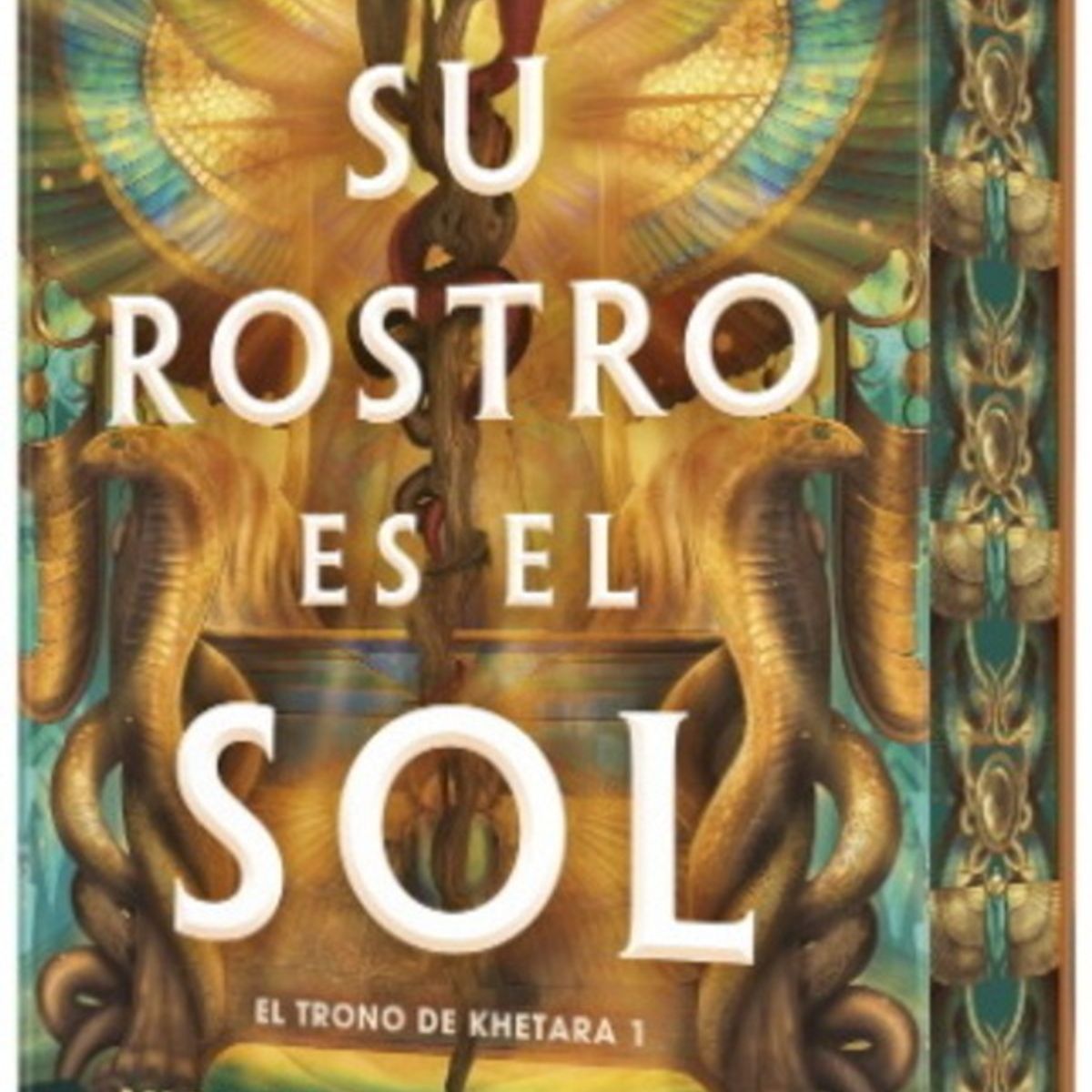 ANTARTICA LIBROS - Su Rostro Es El Sol El Trono De Khetara 1