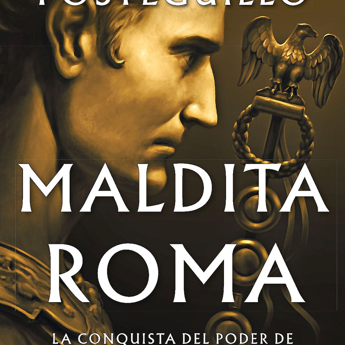 EDICIONES B - Libro Maldita Roma 2 - Posteguillo, Santiag