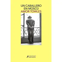 SALAMANDRA - Libro Un Caballero En Moscú - Towles, Amor