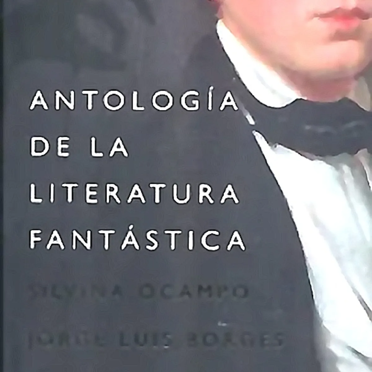 DEBOLSILLO - Libro Antología De La Literatura Fantástica - Borges