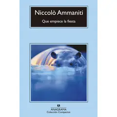 ANAGRAMA - Libro Que Empiece La Fiesta - Ammaniti, Niccolo