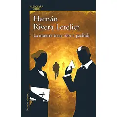 ALFAGUARA - Libro La Muerte Tiene Olor A Pachulí - Rivera Letelier, Her