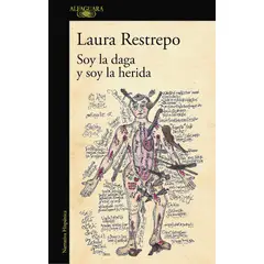ALFAGUARA - Libro Soy La Daga Y Soy La Herida - Restrepo, Laura