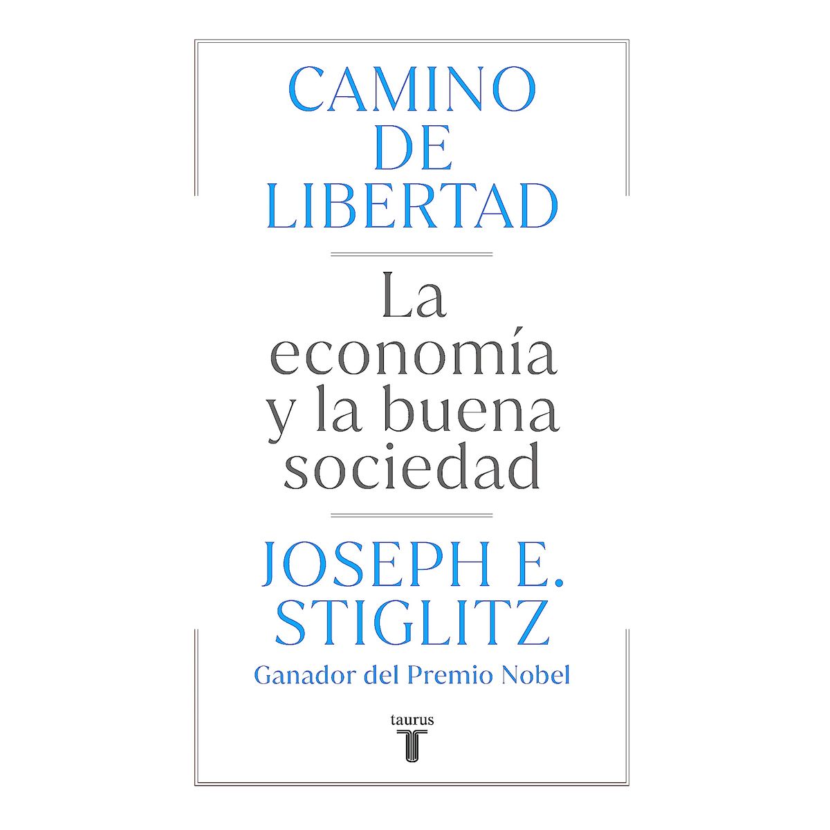 TAURUS - Libro Camino De Libertad - Stiglitz, Joseph E.