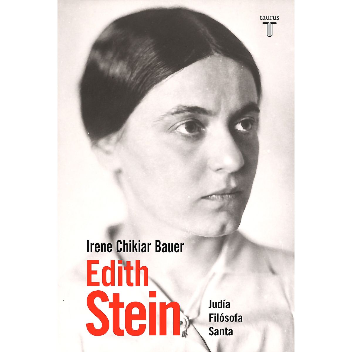 TAURUS - Libro Edith Stein - Chikiar Bauer, Irene