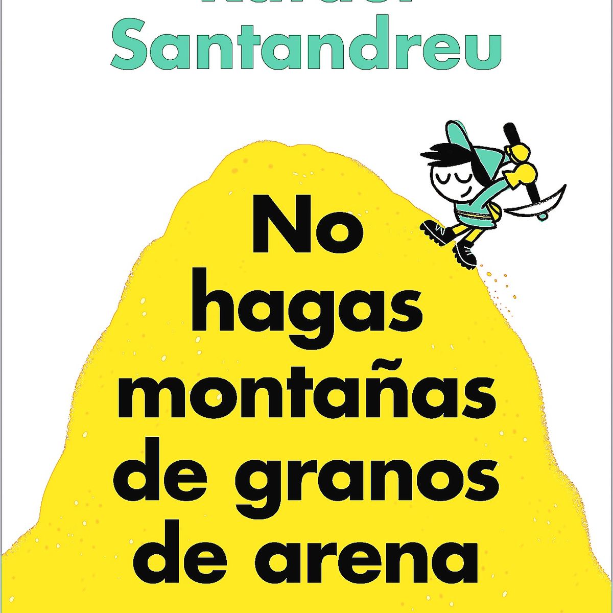 GRIJALBO - Libro No Hagas Montañas De Granos De Arena - Santandreu