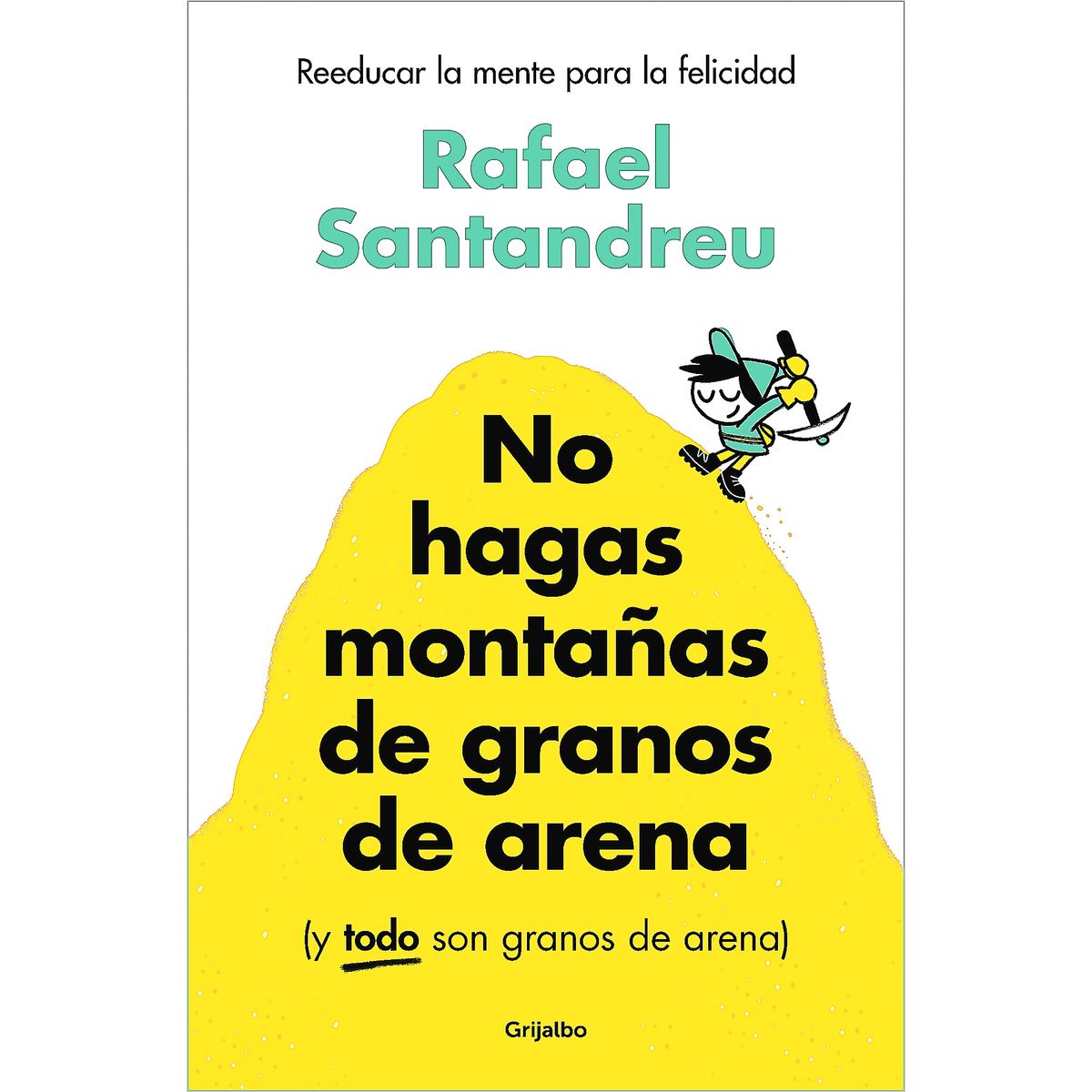 GRIJALBO - Libro No Hagas Montañas De Granos De Arena - Santandreu