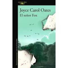 ALFAGUARA - Libro El Señor Fox - Oates, Joyce Carol
