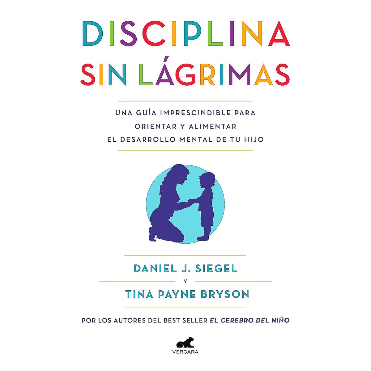 VERGARA - Libro Disciplina Sin Lágrimas - Siegel, Daniel J./Pa