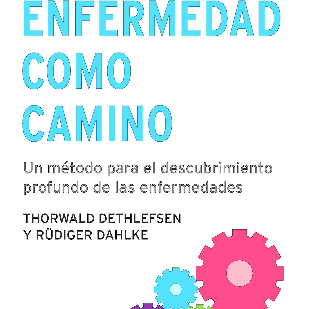 DEBOLSILLO - Libro La Enfermedad Como Camino - Dahlke, Rüdiger/Deth