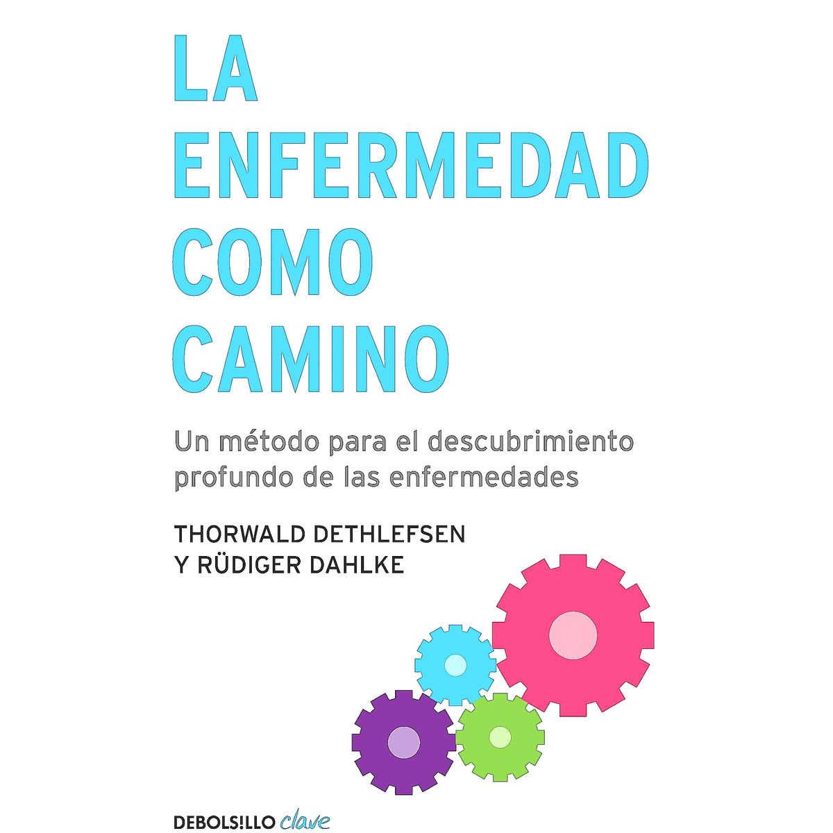 DEBOLSILLO - Libro La Enfermedad Como Camino - Dahlke, Rüdiger/Deth