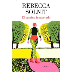 LUMEN - Libro El Camino Inesperado - Solnit, Rebecca