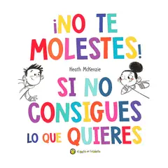 EL GATO DE HOJALATA - Libro No Te Molestes Si No Consigues Lo Que Quieres