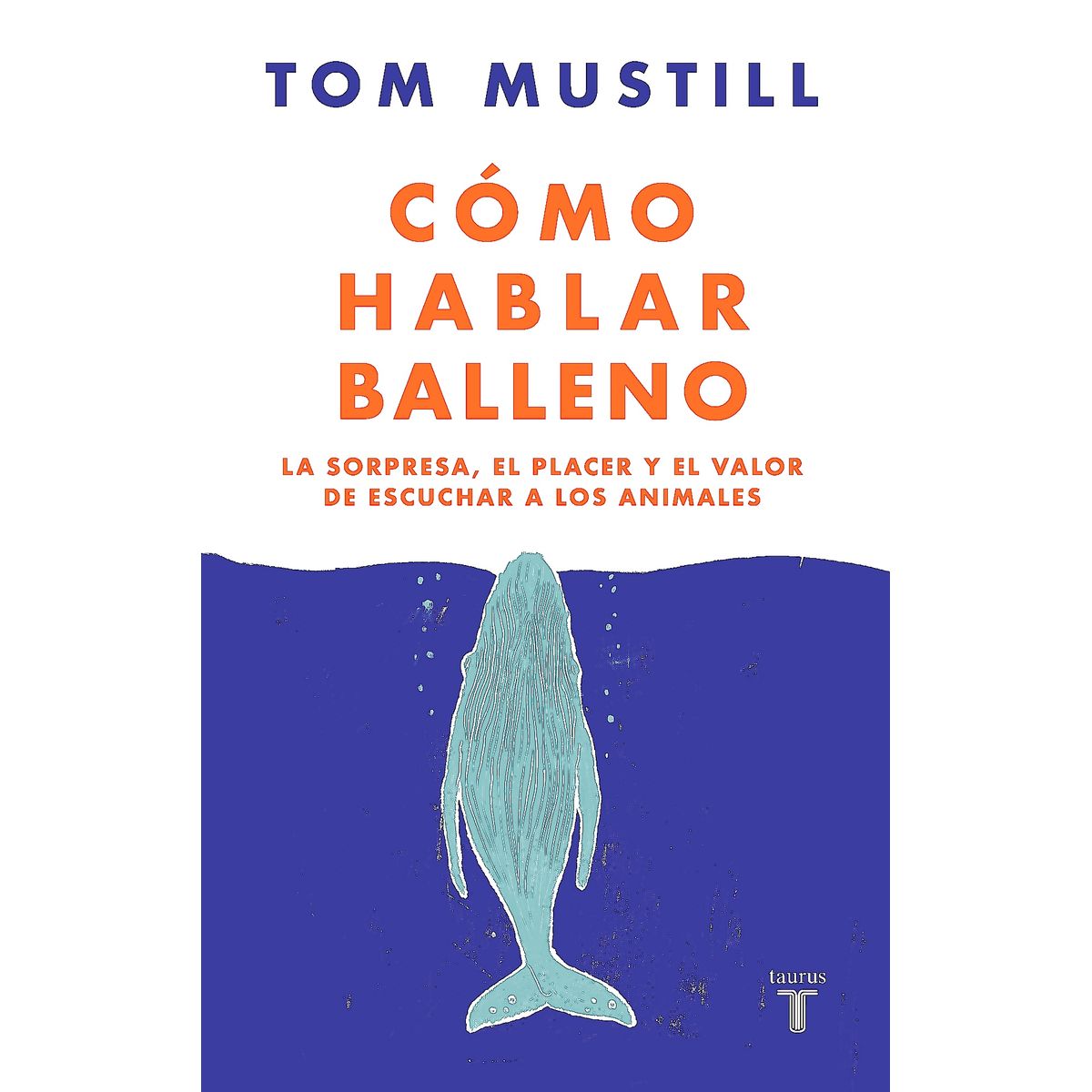 TAURUS - Libro Cómo Hablar Balleno - Mustill, Tom