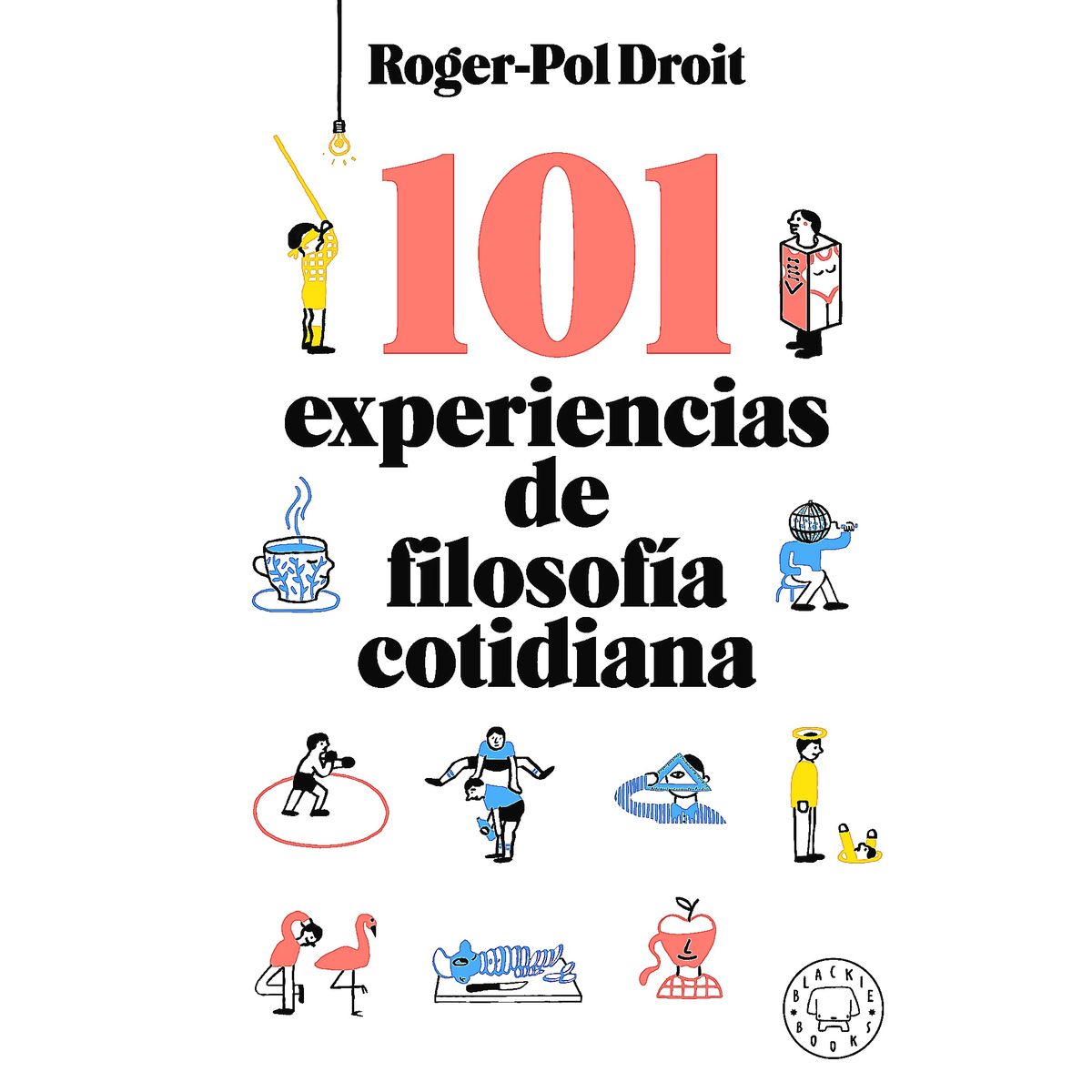 BLACKIE BOOKS - Libro 101 Experiencias De Filosofía Cotidiana - Droit
