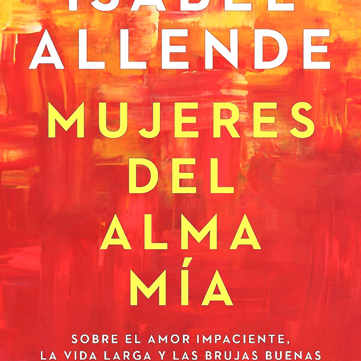 SUDAMERICA - Libro Mujeres Del Alma Mía - Allende, Isabel