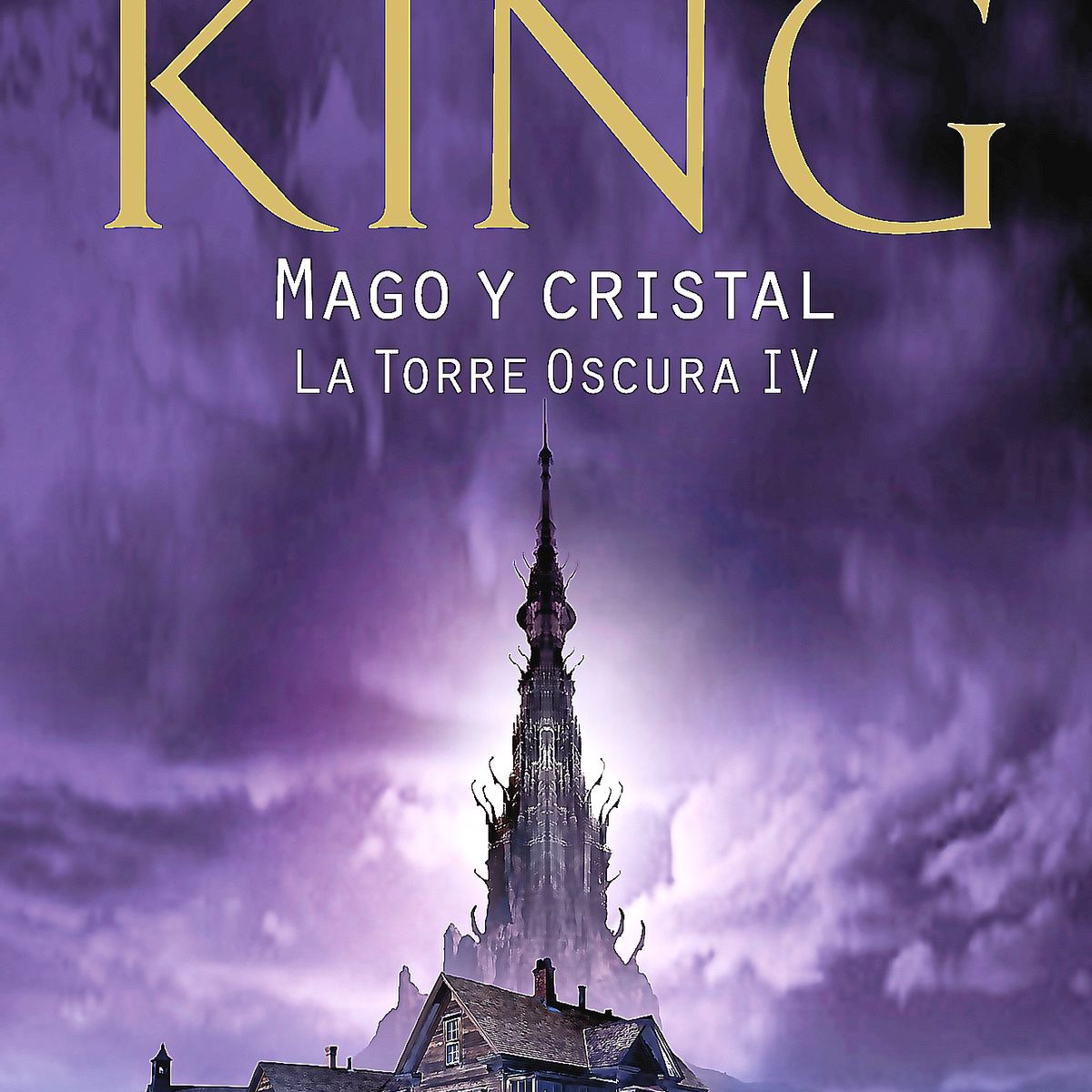 DEBOLSILLO - Libro Mago Y Cristal (La Torre Oscura 4) - King, Stephen