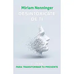 ORIGEN - Libro Desintoxícate De Ti - Nenninger, Miriam