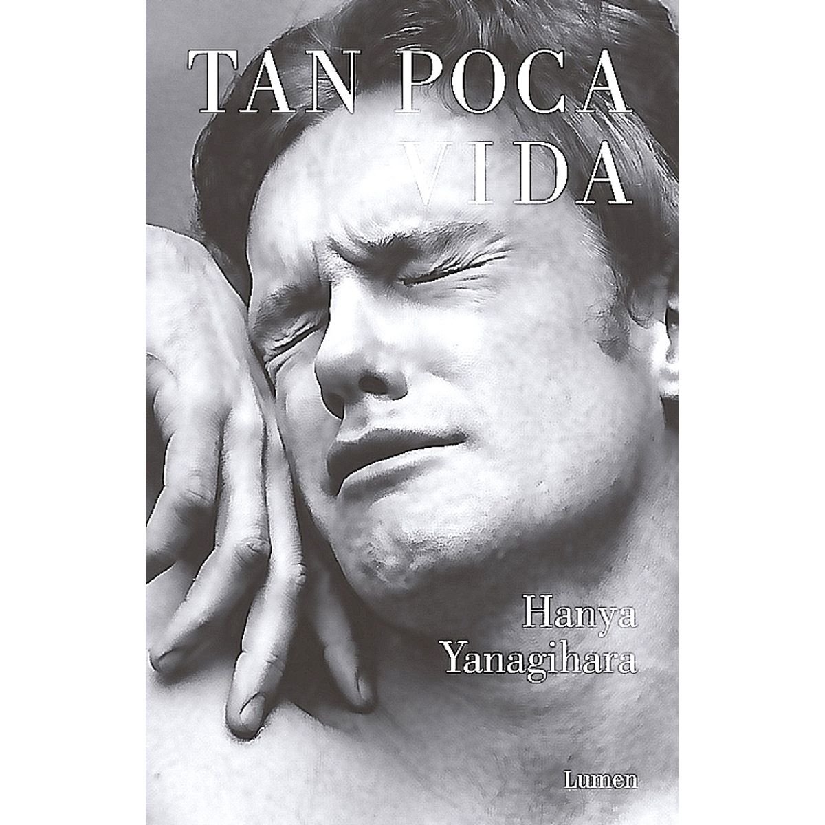LUMEN - Libro Tan Poca Vida - Yanagihara, Hanya