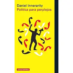 GALAXIA GUTENBERG - Libro Politica Para Perplejos - Innerarity, Daniel